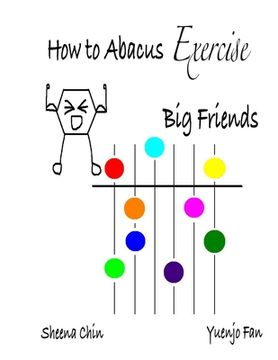 portada How to Abacus Exercise - Big Friends (en Inglés)