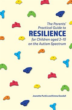 portada The Parents' Practical Guide to Resilience for Children aged 2-10 on the Autism Spectrum: Two to Ten Years