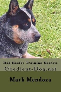 portada Red Heeler Training Secrets: Obedient-Dog.net (en Inglés)