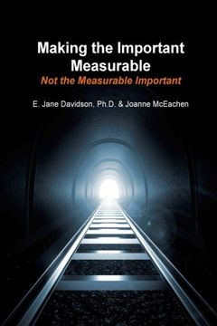 portada Making the Important Measurable, not the Measurable Important: How Authentic Mixed Method Assessment Helps Unlock Student Potential-And Tracks What Really Matters (en Inglés)