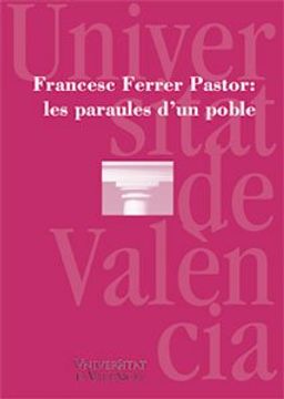 portada Francesc Ferrer Pastor: les paraules d'un poble (Paranimf)