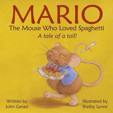 portada Mario: The Mouse Who Loved Spaghetti: A tale of a tail! (en Inglés)