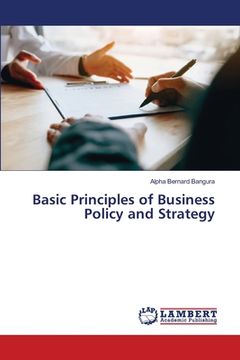 portada Basic Principles of Business Policy and Strategy