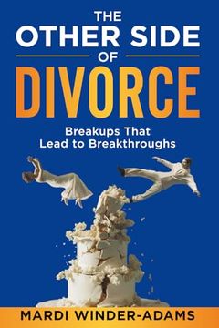 portada The Other Side of Divorce: Breakups That Lead to Breakthroughs (en Inglés)