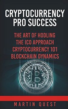 portada Cryptocurrency pro Success: Understanding Bitcoin, Cryptocurrency, Ethereum and Altcoin Investing (en Inglés)