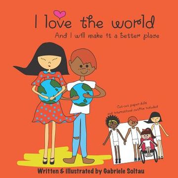 portada I love the world: And I will make it a better place