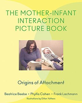 portada The Mother-Infant Interaction Picture Book: Origins of Attachment (en Inglés)