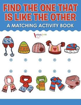 portada Find the One That Is Like the Other: A Matching Activity Book (en Inglés)