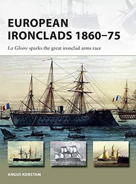 portada European Ironclads 1860–75: The Gloire Sparks the Great Ironclad Arms Race (New Vanguard) (en Inglés)