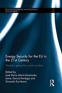 portada Energy Security for the eu in the 21St Century: Markets, Geopolitics and Corridors (en Inglés)