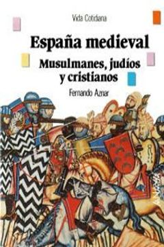 portada españa medieval: musulmanes, judíos y cristianos