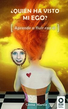 ¿Quién a visto mi ego? Aprende a fluir con él