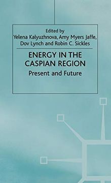 portada Energy in the Caspian Region: Present and Future (en Inglés)