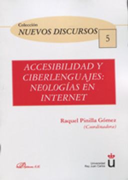 portada Accesibilidad Y Ciberlenguajes: Neologías En Internet (Colección Nuevos Discursos) (in Spanish)