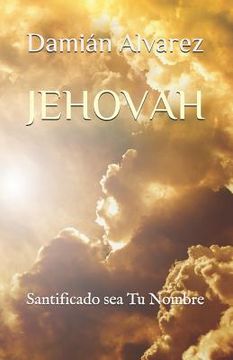 portada Jehovah: Santificado Sea Tu Nombre