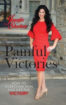 portada Painful Victories: How to Overcome Pain and Get The Victory (en Inglés)