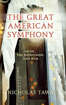 portada The Great American Symphony: Music, the Depression, and war (en Inglés)