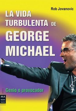 portada Vida Turbulenta de George Michael, la: Genio o Provocador (Musica ma non Troppo)