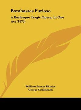 portada bombastes furioso: a burlesque tragic opera, in one act (1873) (en Inglés)
