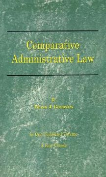 portada comparative administrative law: in one combined volume; volume-i organization, volume-ii legal relations (en Inglés)