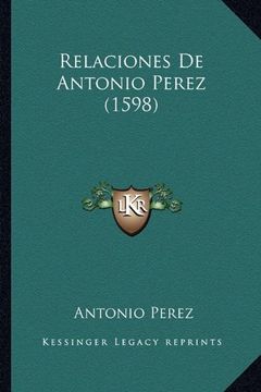 portada Relaciones de Antonio Perez (1598)