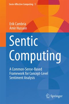 portada Sentic Computing: A Common-Sense-Based Framework for Concept-Level Sentiment Analysis (in English)