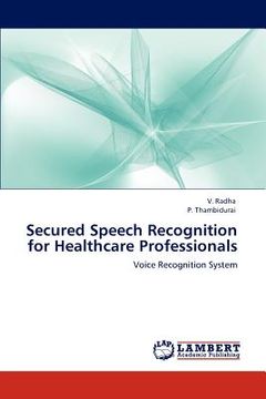 portada secured speech recognition for healthcare professionals (en Inglés)