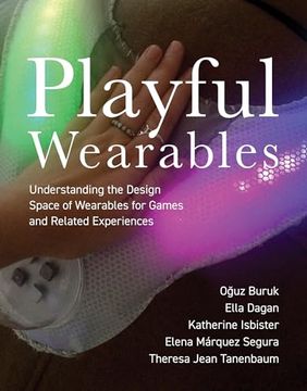 portada Playful Wearables: Understanding the Design Space of Wearables for Games and Related Experiences 