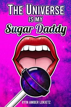 portada The Universe is my Sugar Daddy (en Inglés)