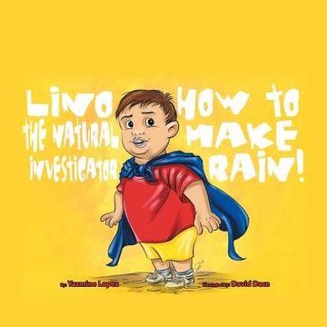 portada How to Make Rain: Lino the Natural Investigator (en Inglés)