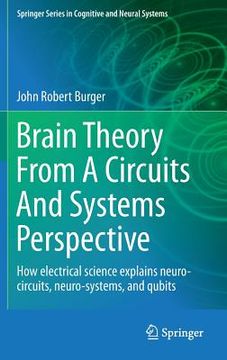 portada brain theory from a circuits and systems perspective: how electrical science explains neuro-circuits, neuro-systems, and qubits (en Inglés)