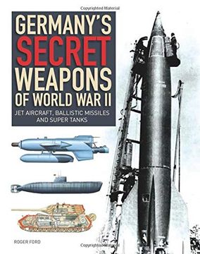 portada Germany'S Secret Weapons of World war ii: Jet Aircraft, Ballistic Missiles and Super Tanks (en Inglés)