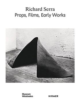 portada Richard Serra: Props, Films, Early Works (en Inglés)