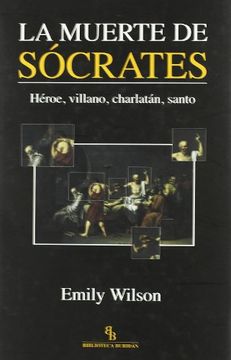 portada La Muerte de Socrates: Heroe, Villano, Charlatan, Santo (in Spanish)