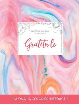 portada Journal de coloration adulte: Gratitude (Illustrations de mandalas, Chewing-gum) (en Francés)
