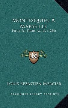 portada montesquieu a marseille: piece en trois actes (1784) (in English)