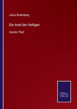 portada Die Insel der Heiligen: Zweiter Theil (en Alemán)