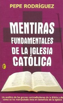 Mentiras Fundamentales de la Iglesia Catolica (in Spanish)