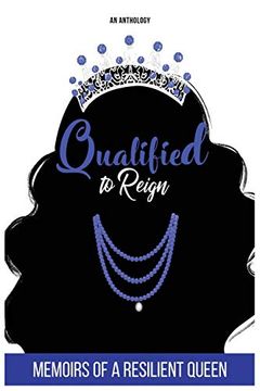 portada Qualified to Reign: Memoirs of a Resilient Queen (in English)