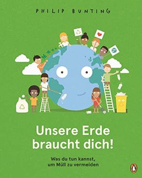 portada Unsere Erde Braucht Dich! - was du tun Kannst, um Müll zu Vermeiden: Sachbilderbuch ab 5 Jahren (in German)