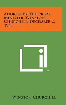 portada Address By The Prime Minister, Winston Churchill, December 2, 1941