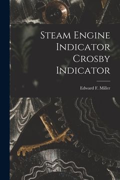 portada Steam Engine Indicator Crosby Indicator (en Inglés)