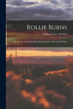 portada Rollie Burns; or, An Account of the Ranching Industry on the South Plains (en Inglés)