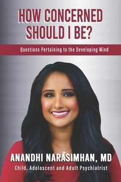 portada How Concerned Should I Be?: Questions Pertaining to the Developing Mind (en Inglés)