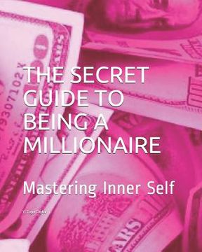 portada The Secret Guide to Being a Millionaire: Mastering Inner Self (in English)