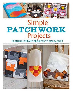 portada Simple Patchwork Projects: 20 Animal-Themed Projects to sew & Quilt 