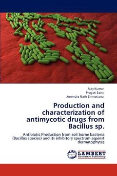 portada production and characterization of antimycotic drugs from bacillus sp. (en Inglés)