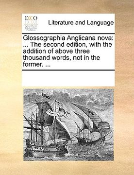 portada glossographia anglicana nova: the second edition, with the addition of above three thousand words, not in the former. ...