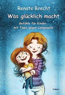 portada Was Glücklich Macht - Gefühle für Kinder, mit Tipps Gegen Langeweile (in German)