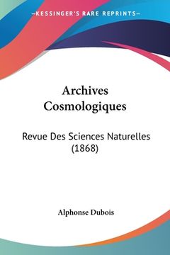 portada Archives Cosmologiques: Revue Des Sciences Naturelles (1868) (en Francés)